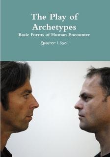 Gunter Lösel - The Play of Archetypes